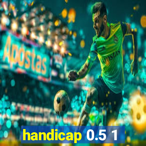 handicap 0.5 1